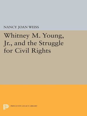 cover image of Whitney M. Young, Jr., and the Struggle for Civil Rights